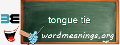 WordMeaning blackboard for tongue tie